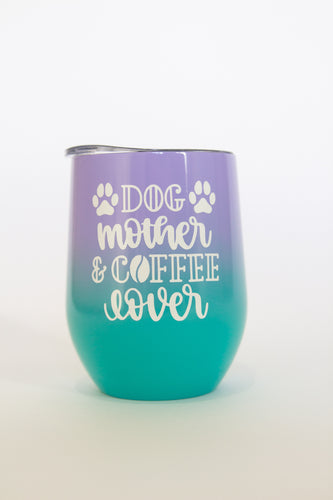 Tumbler - Dog mother and coffee lover